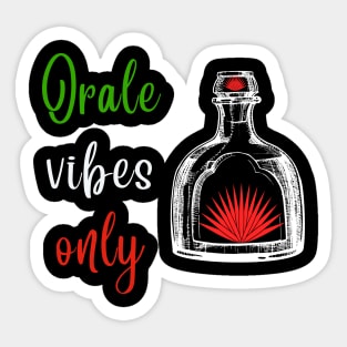 Orale Vibes Tequila & Red Agave Cinco De Mayo Sticker